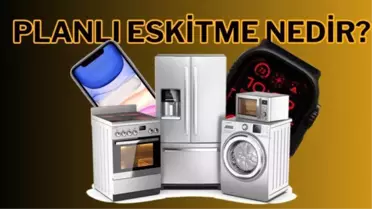 Planlı Eskitme Nedir?