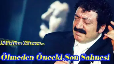 Müslüm Gürses'in Ölmeden Önceki Son Sahne Performansı