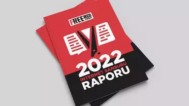 Free Web Turkey'den 2022 İnternet Sansürü Raporu: 'En Çok Hükümet ile Cumhurbaşkanı Erdoğan ve Ailesi Hakkındaki Usulsüzlük İddialarına Değinilen...