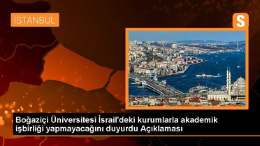Boğaziçi Üniversitesi İsrail ile Akademik İşbirliğini Durdurdu