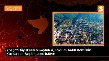Yozgat Büyüknefes Köylüleri, Tavium Antik Kent'in Kazılarının Başlamasını İstiyor