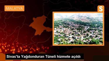 Sivas'ta Yağdonduran Tüneli hizmete açıldı