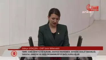 TBMM'de Bütçe Görüşmeleri... Gökçe Gökçen: 'Yargıtay 3. Ceza Dairesi'nin Kararı TBMM'ye Karşı Bir Had Bildirme Girişimidir.