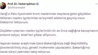 Çalışma ve Sosyal Güvenlik Bakanı Vedat Işıkhan, Elazığ'daki maden ocağı göçüğü hakkında açıklama yaptı