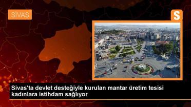 Sivas'ta Kadın İstihdamıyla Mantar Üretimi