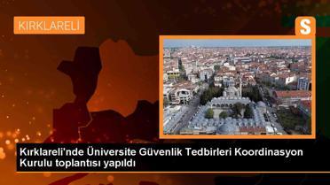 Kırklareli Üniversitesi'nde Güvenlik Tedbirleri Koordinasyon Kurulu Toplantısı Gerçekleştirildi