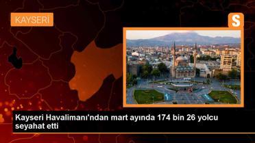 Kayseri Havalimanı'ndan Geçen Ay 174 Bin 26 Yolcu Seyahat Etti