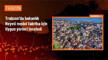 Trabzon'da model fabrika kurulması için incelemeler yapıldı