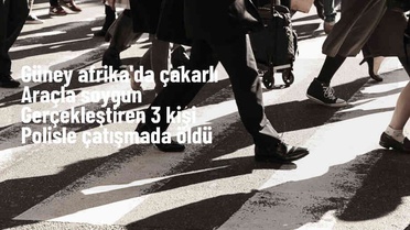 Güney Afrika'da çakarlı araçla soygun yapan 3 çete üyesi polisle çatışmada öldü