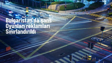 Bulgaristan Parlamentosu, Kumar Kanunu'nda Yapılan Düzenlemeyle Şans Oyunları Reklamlarını Sınırlandırdı