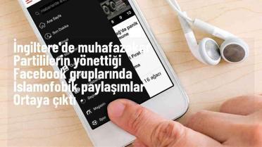 İngiltere'de Muhafazakar Parti Yöneticileri Tarafından İslamofobi İçeren Facebook Grupları Ortaya Çıktı