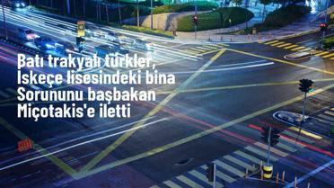 Batı Trakyalı Türkler, İskeçe Azınlık Okulu'nun Bina Sorununu Başbakana İletti