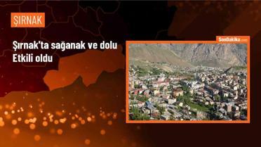 Şırnak'ta Sağanak ve Dolu Yaşamı Olumsuz Etkiledi