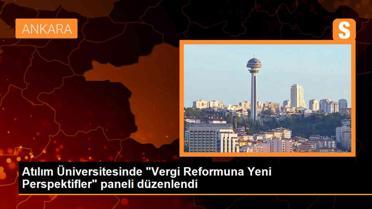Atılım Üniversitesinde Vergi Reformuna Yeni Perspektifler Paneli Düzenlendi