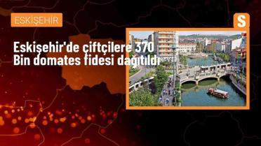 Eskişehir'de Domates Bereketi Projesi kapsamında çiftçilere fideler teslim edildi