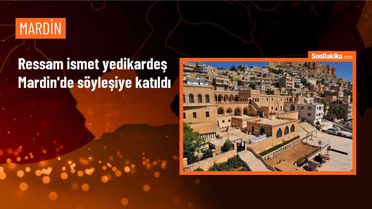 Ressam İsmet Yedikardeş Mardin'de Sevenleriyle Söyleşide Buluştu