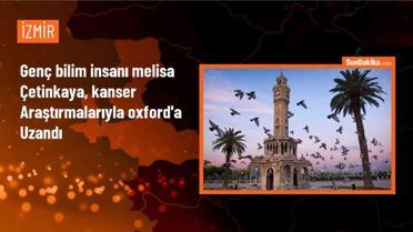 İYTE Mezunu Melisa Çetinkaya, Oxford Üniversitesinde Doktora Yapacak