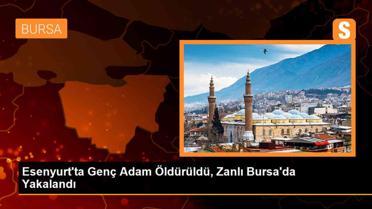 Esenyurt'ta Genç Adam Öldüren Zanlı Bursa'da Yakalandı