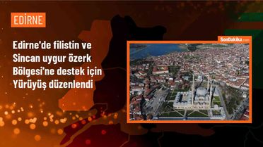 Trakya Üniversitesi öğrencileri Filistin ve Sincan Uygur Özerk Bölgesi'ne destek için sessiz yürüyüş düzenledi