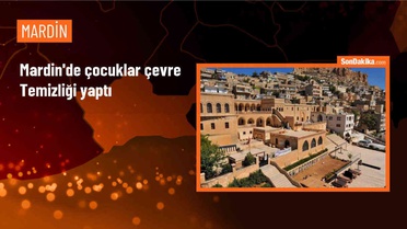 Mardin'de çocuklar çevre temizliği için yürüyüş yaptı