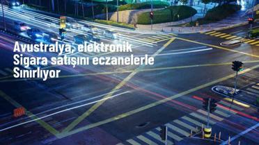 Avustralya, Elektronik Sigara Satışını Yasaklıyor