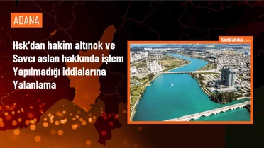 HSK, Adana Hakimi ve Mardin Cumhuriyet Savcısı hakkındaki haberleri yalanladı