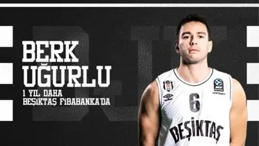 Beşiktaş Erkek Basketbol Takımı Berk Uğurlu'nun sözleşmesini bir yıl uzattı