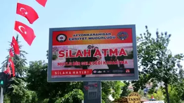 Afyonkarahisar İl Emniyet Müdürlüğü Silah Atma Olaylarına Karşı Farkındalık Oluşturuyor
