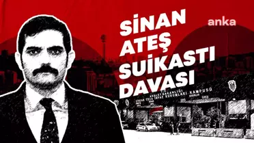 Sinan Ateş Davasında Sanıklar İfadelerini Verdi
