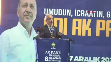 Bakan Uraloğlu, Hakkari 8'inci Olağan İl Kongresi'nde konuştu (HABER EKLENDİ)