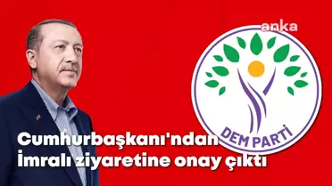 Erdoğan'dan Dem Parti'nin 'İmralı' Ziyaretine Onay… Bir Hafta İçinde Gerçekleşecek Ziyarette İki İsmin Yer Alacağı Belirtiliyor