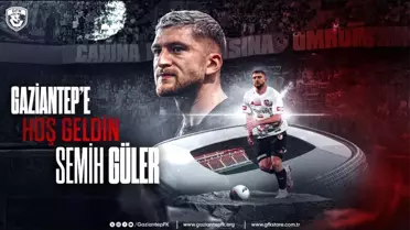 Gaziantep FK, Semih Güler'i Transfer Etti