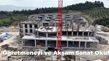 Hatay'da Yeni Öğretmenevi İnşaatı Devam Ediyor