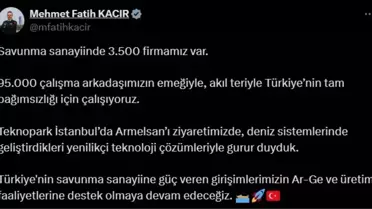 Bakan Kacır: Savunma Sanayisinde Tam Bağımsızlık İçin Çalışıyoruz