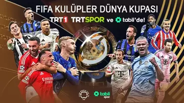 FIFA Kulüpler Dünya Kupası 2025 TRT'de
