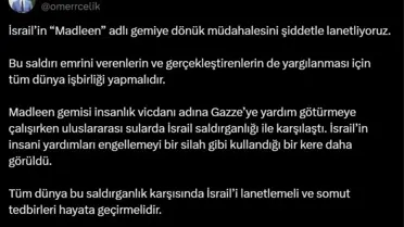 Çelik: İsrail'in Madleen Gemi Saldırısını Lanetledi