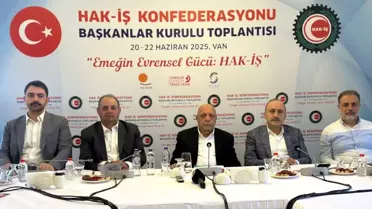 HAK-İŞ Başkanlar Kurulu Van'da Toplandı