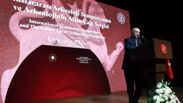 Cumhurbaşkanı Erdoğan, Türkiye'nin Arkeolojik Mirasını Vurguladı