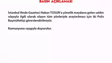Hakan Tosun'a Saldırı: 2 Polis Başmüfettişi Görevlendirildi