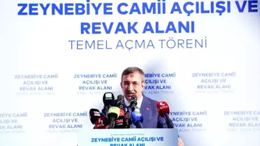 Cumhurbaşkanı Yardımcısı Yılmaz, Zeynebiye Camii Açılışı ve Revak Alanı Temel Açma Töreni'nde konuştu Açıklaması