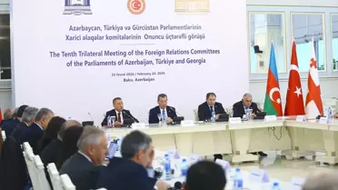 Türkiye-Azerbaycan-Gürcistan Parlamentoları Dışişleri Komisyonları Bakü'de toplandı