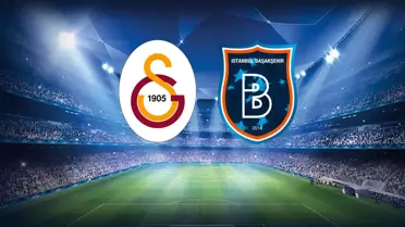 Galatasaray-RAMS Başakşehir maçının 11'leri belli oldu