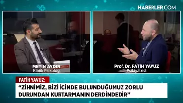 Psikiyatrist Fatih Yavuz: Kaygıdan kurtulmak mümkün