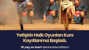Merkezefendi'de yetişkin halk oyunları kurs kayıtları başladı