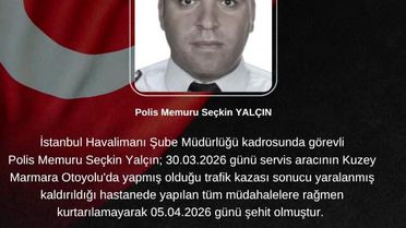Başakşehir'de kazada ağır yaralanan polis memuru Seçkin Yalçın şehit oldu