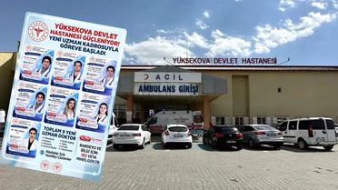 Yüksekova Hastanesi'ne 10 Yeni Uzman Hekim Atandı