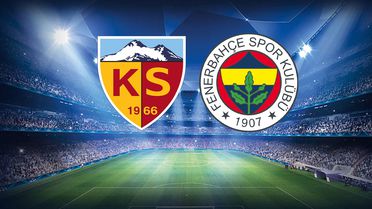 Kayserispor-Fenerbahçe mücadelesinin ilk 11'leri belli oldu
