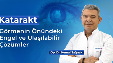 Katarakt: Görmenin Önündeki Engel ve Ulaşılabilir Çözümler