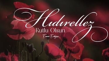 Emine Erdoğan'dan Hıdırellez Mesajı