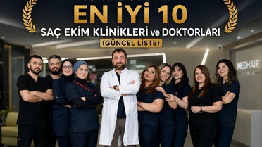 İstanbul'daki En İyi 10 Saç Ekim Klinikleri ve Doktorları (Güncel Liste)